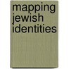 Mapping Jewish Identities door Laurence J. Silberstein