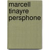 Marcell Tinayre Persphone door . Anonymous