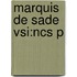 Marquis De Sade Vsi:ncs P