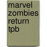 Marvel Zombies Return Tpb by Jonathan Maberry