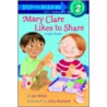 Mary Clare Likes to Share door Joy N. Hulme