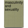 Masculinity and Sexuality door Richard C. Friedman