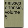 Masses Ortensio, Volume 5 door By Schoebelen.