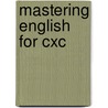 Mastering English For Cxc door Hollis Knight
