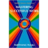 Mastering Successful Work door Tarthang Tulku