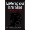 Mastering Your Inner Game door David R. Kauss