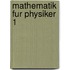 Mathematik Fur Physiker 1