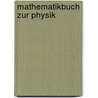 Mathematikbuch Zur Physik door Peter Hertel