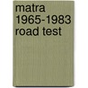 Matra 1965-1983 Road Test by R.M. Clarke