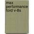 Max Performance Ford V-8s