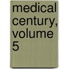 Medical Century, Volume 5 by Willis Alonzo Dewey