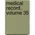 Medical Record, Volume 35