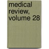 Medical Review, Volume 28 door Anonymous Anonymous