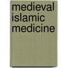 Medieval Islamic Medicine by Peter E. Pormann