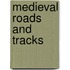 Medieval Roads And Tracks