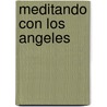Meditando Con Los Angeles by Sonia Cafe