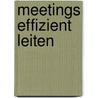 Meetings effizient leiten door Frank Fischer