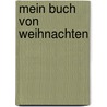 Mein Buch von Weihnachten by Lori C. Froeb