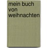 Mein Buch von Weihnachten door Lori C. Froeb