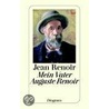 Mein Vater Auguste Renoir door Jean Renoir