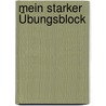 Mein starker Übungsblock door Carola Schäfer