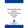 Memoir Of Benjamin Bishop by Benjamin Bishop