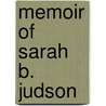 Memoir Of Sarah B. Judson door Fanny Forester