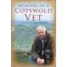 Memoirs Of A Cotswold Vet by Ivor Smith