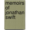 Memoirs Of Jonathan Swift by Walter Scott