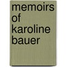 Memoirs Of Karoline Bauer door Anonymous Anonymous