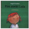 Pim zoekt Lola by Ingrid Godon