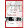 Memories of a Future Home by Lok C.D. Siu
