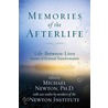 Memories of the Afterlife by Ph.D. Michael Newton