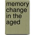 Memory Change In The Aged