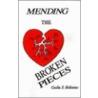 Mending The Broken Pieces door Cecilia E. Holloman