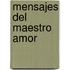 Mensajes del Maestro Amor