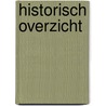 Historisch Overzicht door J. van Oudheusden