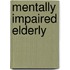 Mentally Impaired Elderly