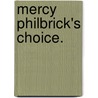 Mercy Philbrick's Choice. by Unknown