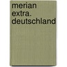 Merian extra. Deutschland door Onbekend