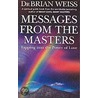 Messages From The Masters door Brian Weiss