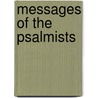 Messages of the Psalmists door John Edgar Mcfadyen