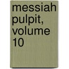 Messiah Pulpit, Volume 10 door Minot Judson Savage