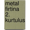 Metal Firtina 2. Kurtulus door Burak Turna