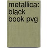 Metallica: Black Book Pvg by Metallica