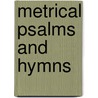 Metrical Psalms and Hymns door William Henry Havergal