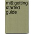 Mi6:getting Started Guide