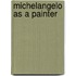 Michelangelo As A Painter