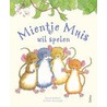 Mientje muis wil spelen