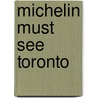 Michelin Must See Toronto by Michelin Staff